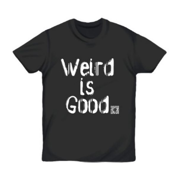 Weird is Good T-shirt